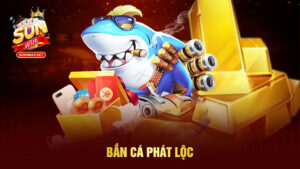 Bắn Cá Phát Lộc