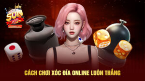 Cách Chơi Xóc Đĩa Online Luôn Thắng