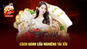 Cách Đánh Cầu Nghiêng Tài Xỉu